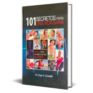 101 Secretos para una vida sana - Jorge A. González