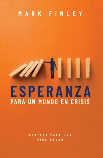 Esperanza para un mundo en crisis - Mark Finley